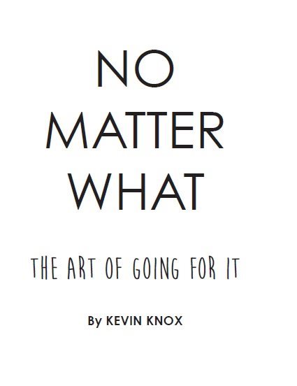 No Matter What Copyright 2016 by Kevin Knox Thank you for buying an authorized - photo 1