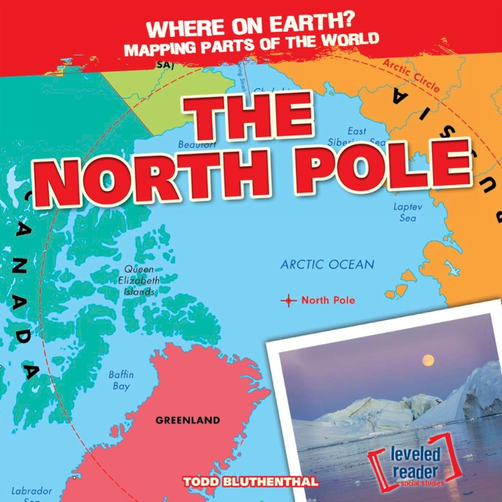 TODD BLUTHENTHAL leveled reader THE NORTH POLE WHERE ON EARTH MAPPING - photo 1