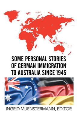 Ingrid Muenstermann - Some Personal Stories of German Immigration to Australia since 1945