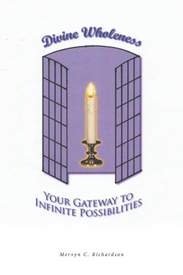 Mervyn C. Richardson - Divine Wholeness: Your Gateway To Infinite Possibilities