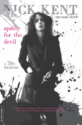 Nick Kent - Apathy for the Devil: A Seventies Memoir