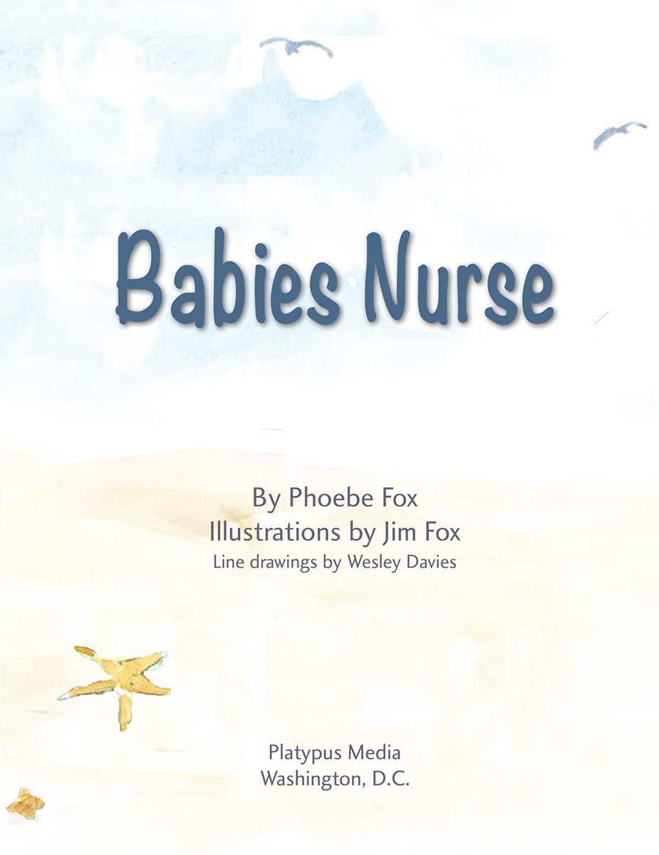 Babies Nurse By Phoebe Fox Illustrations by Jim Fox Line drawings by Wesley - photo 7