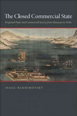 Isaac Nakhimovsky The Closed Commercial State: Perpetual Peace and Commercial Society from Rousseau to Fichte