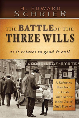 H. Edward Schier - The Battle of the Three Wills: As It Relates to Good & Evil