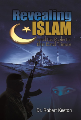Robert B. Keeton - Revealing Islam and Its Role in the End Times