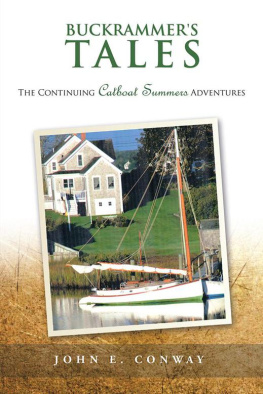 John E. Conway Buckrammers Tales: The Continuing Catboat Summers Adventures