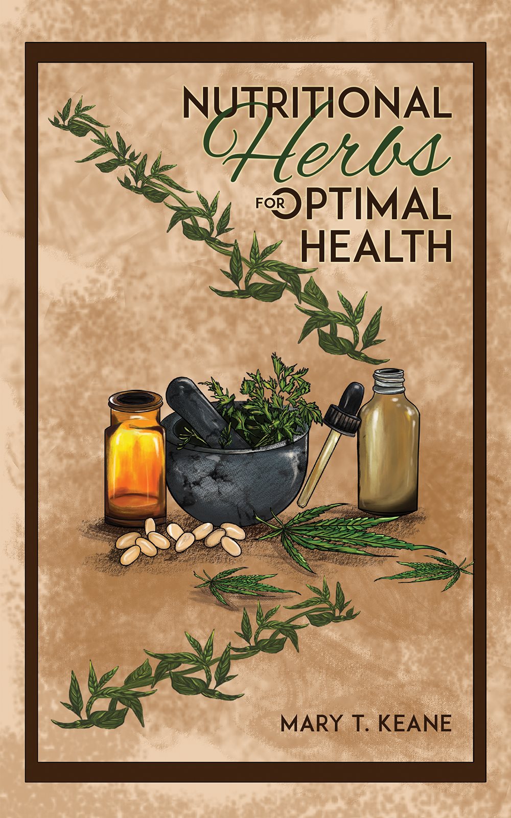 Nutritional Herbs for Optimal Health Mary T Keane Austin Macauley Publishers - photo 1