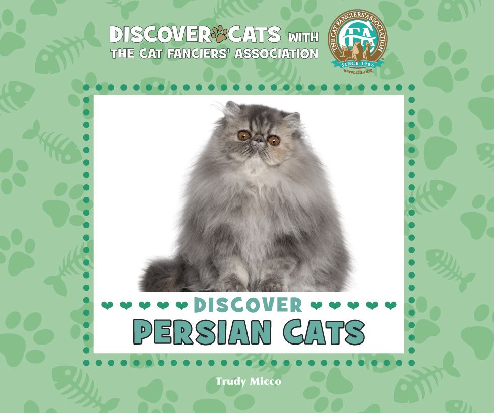 DISCOVER PERSIAN CATS Trudy Micco The Cat Fanciers Association - photo 3