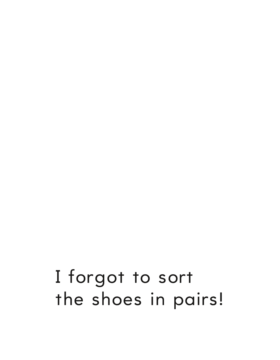 I forgot to sort the shoes in pairs - photo 30