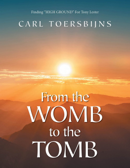 Carl Toersbijns - From the Womb to the Tomb: Finding HIGH GROUND For Tony Lester