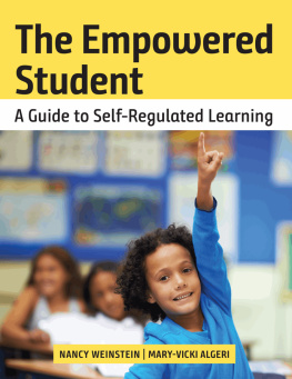 Nancy Weinstein The Empowered Student: A Guide to Self-Regulated Learning