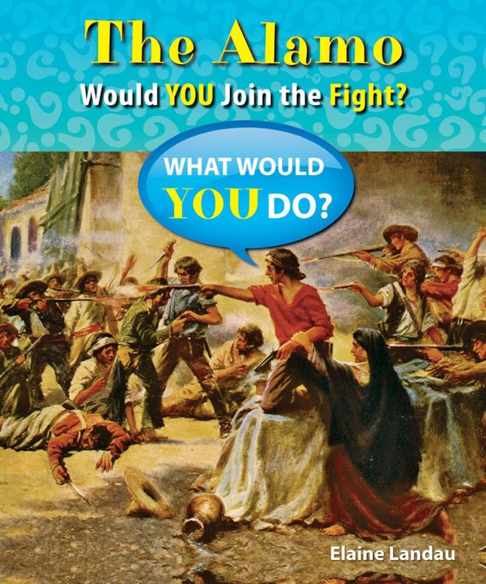 The Alamo Would YOU Join the Fight Elaine Landau Wh - photo 1