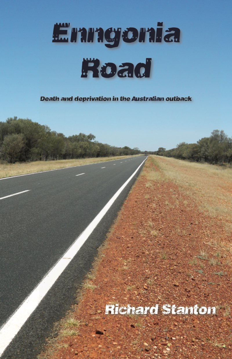 Enngonia Road Death and deprivation in the Australian outback Richard Stanton - photo 1