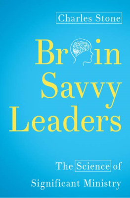 Charles Stone - Brain-Savvy Leaders: The Science of Significant Ministry