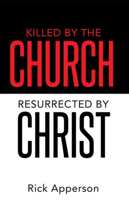Rick Apperson - Killed by the Church, Resurrected by Christ