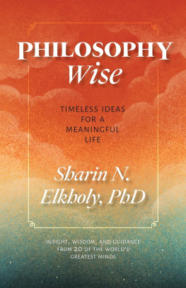 Sharin N. Elkholy - Philosophy Wise: Timeless Ideas for a Meaningful Life