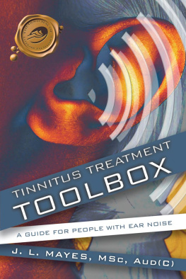 J.L. Mayes - Tinnitus Treatment Toolbox: A Guide for People with Ear Noise