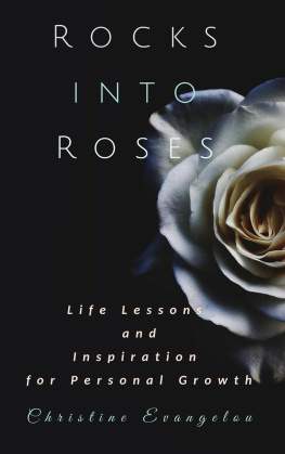 Christine Evangelou - Rocks Into Roses: Life Lessons and Inspiration for Personal Growth