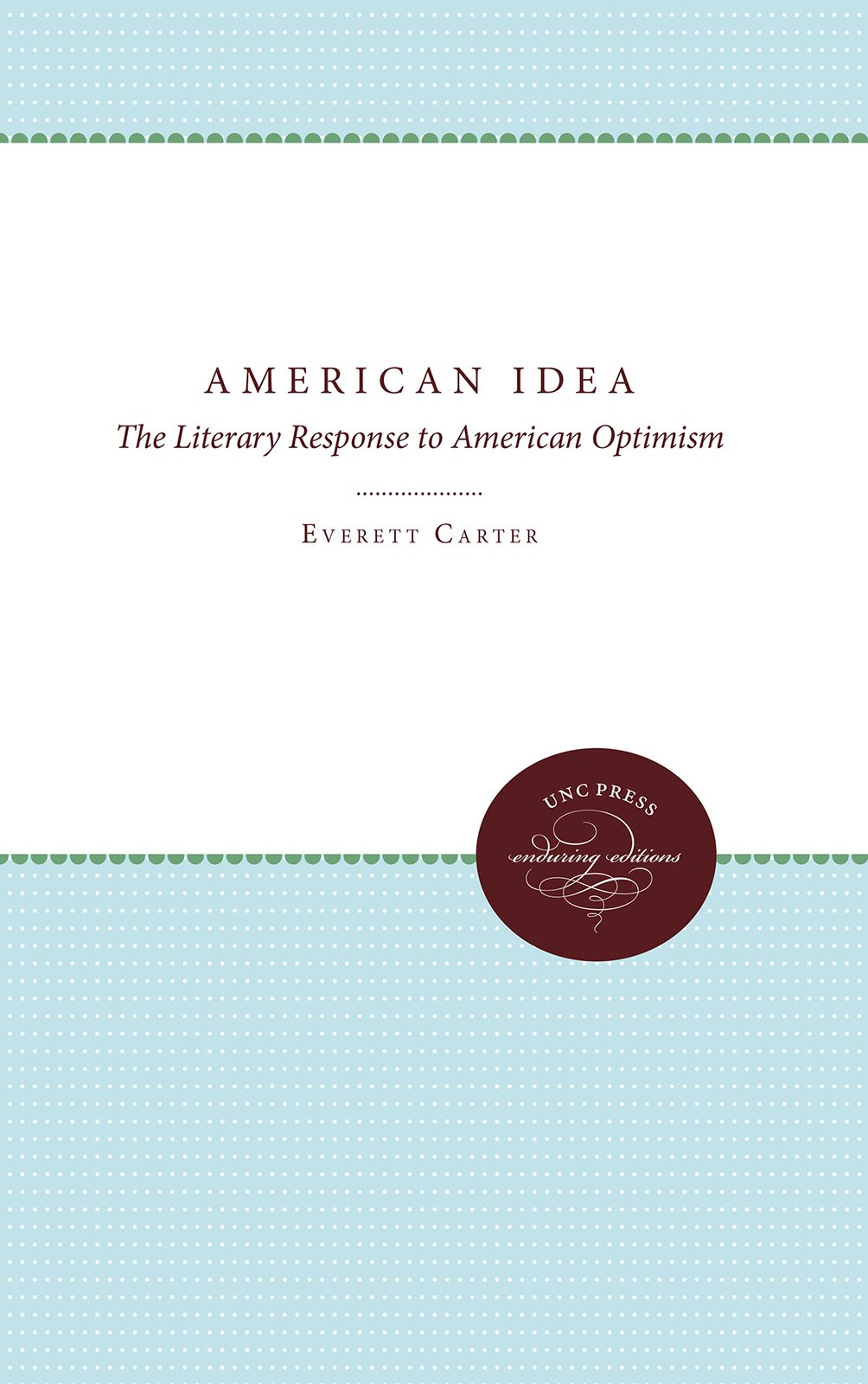 The American Idea The American Idea The Literary Response to American - photo 1