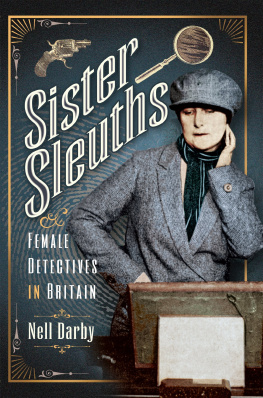 Nell Darby - Sister Sleuths: Female Detectives in Britain