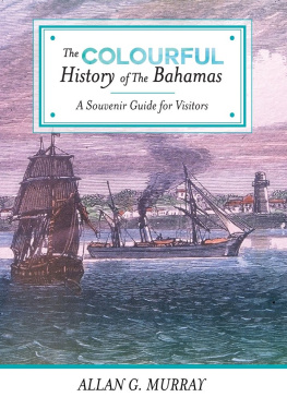 Allan G. Murray The Colourful History of The Bahamas