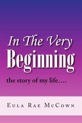 Eula Rae McCown - In the Very Beginning: The Story of My Life...