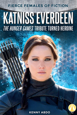 Kenny Abdo - Katniss Everdeen: The Hunger Games Tribute Turned Heroine