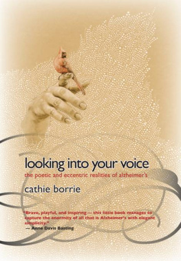 Cathie Borrie - Looking Into Your Voice: The Poetic and Eccentric Realities of Alzheimers