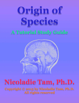 Nicoladie Tam - Origin of Species: A Tutorial Study Guide