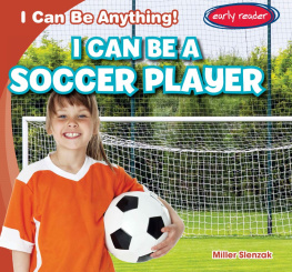 Miller Slenzak - I Can Be a Soccer Player