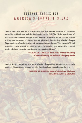 Joseph Kelly - Americas Longest Siege: Charleston, Slavery, and the Slow March Toward Civil War