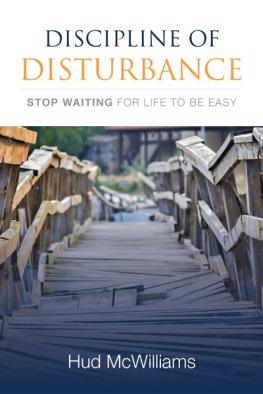 Hud McWilliams - Discipline of Disturbance: Stop Waiting for Life to be Easy