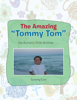 Tommy Tom - The Amazing Tommy Tom my Autistic little brother...
