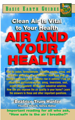 Beatrice Trum Hunter - Air and Your Health: Clean Air Is Vital to Your Health