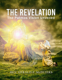 Rev. Gerald F. McPeters - The Revelation: The Patmos Vision Unveiled