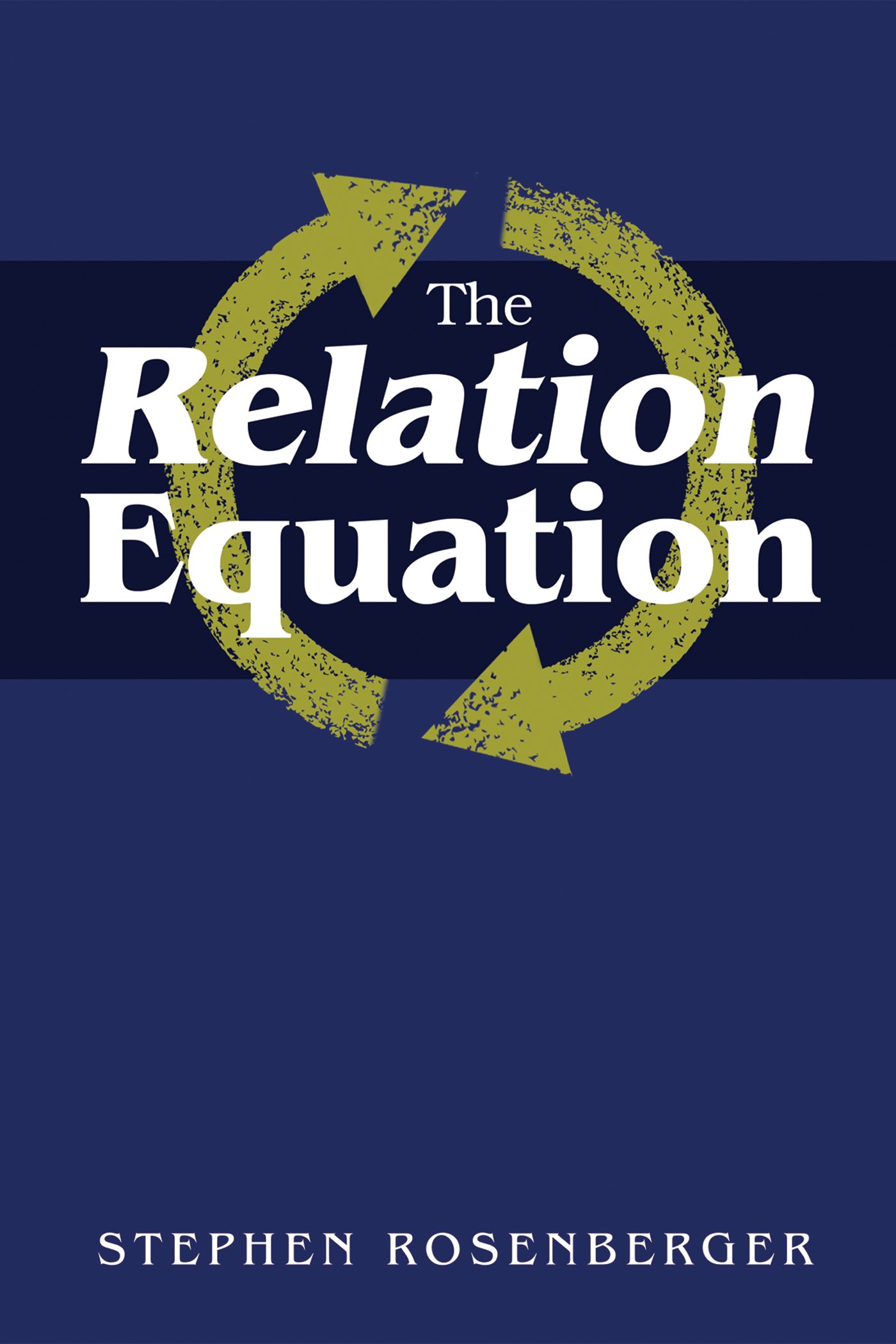 The Relation Equation Stephen Rosenberger The Relation Equation Copyright - photo 1