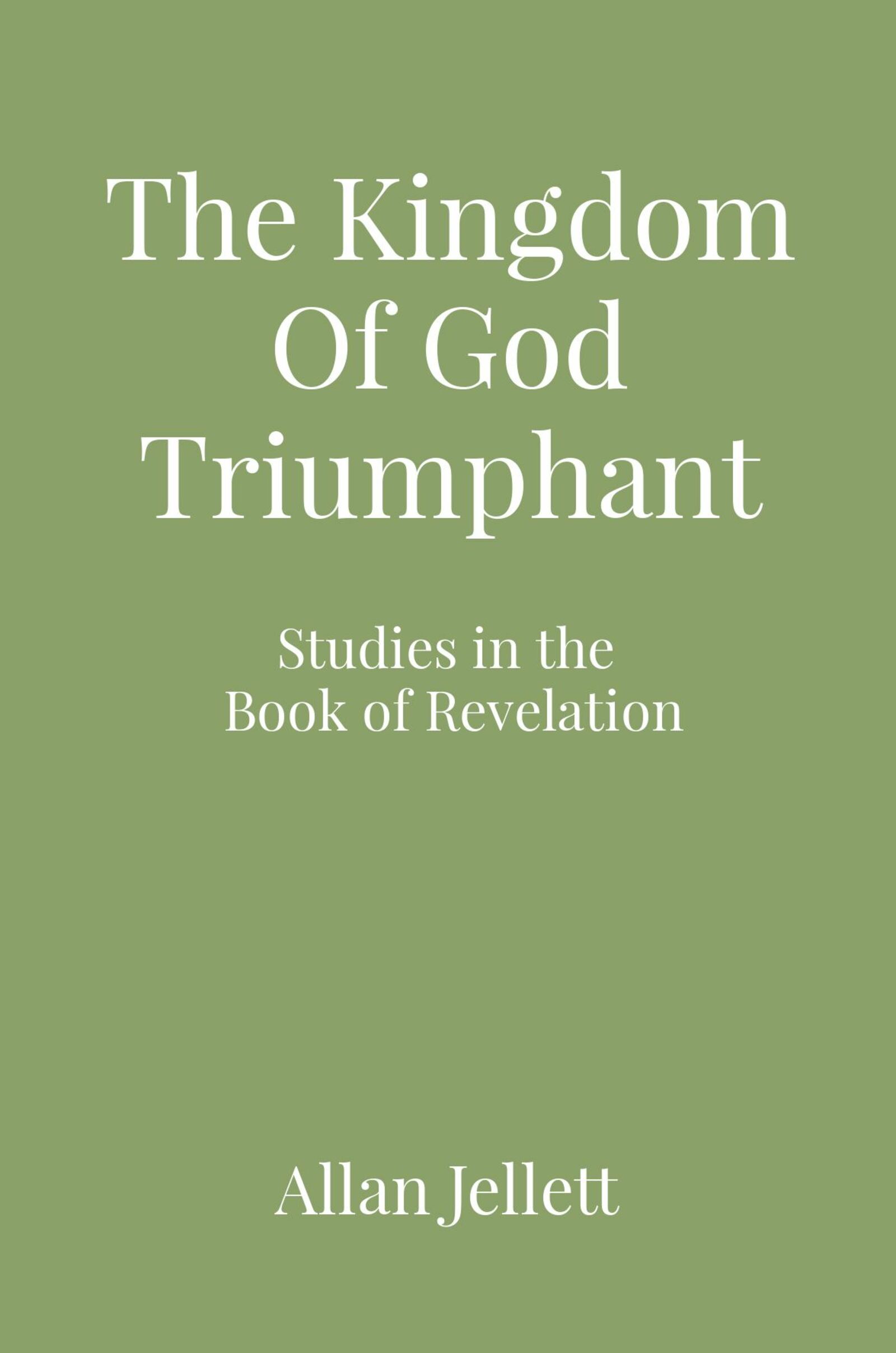 The Kingdom Of God Triumphant The Kingdom Of God Triumphant Studies in the - photo 1