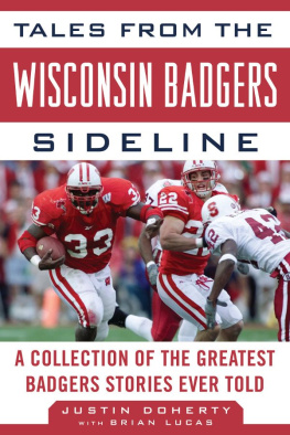 Justin Doherty Tales from the Wisconsin Badgers Sideline: A Collection of the Greatest Badgers Stories Ever Told