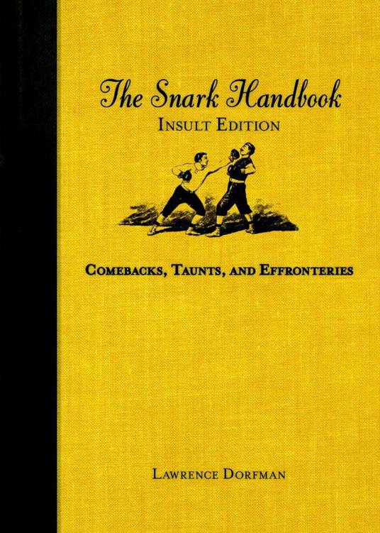 Also by Lawrence Dorfman The Snark Handbook The Cigar Lovers Compendium - photo 1