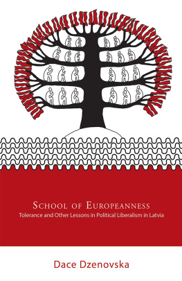 Dace Dzenovska - School of Europeanness: Tolerance and Other Lessons in Political Liberalism in Latvia