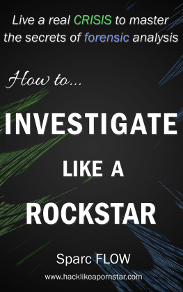 Sparc Flow How to Investigate Like a Rockstar: Hacking the Planet