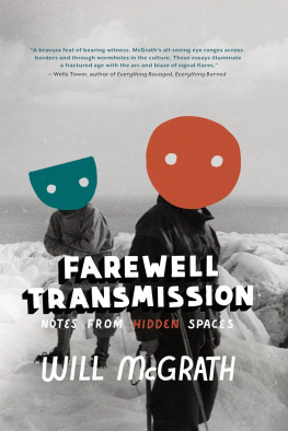 Will McGrath - Farewell Transmission: Notes from Hidden Spaces