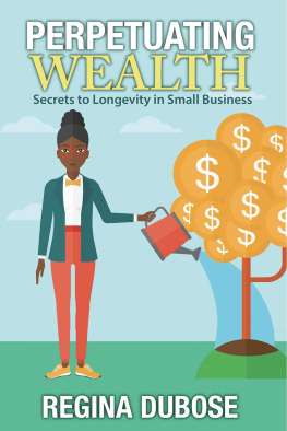 Regina DuBose Perpetuating Wealth: Secrets to Longevity in Small Business