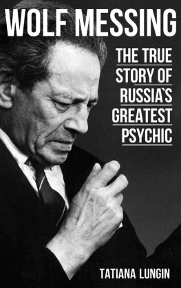 Tatiana Lungin - Wolf Messing - The True Story of Russia`s Greatest Psychic