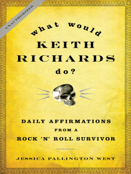 Keith Richards - What Would Keith Richards Do?: Daily Affirmations from a Rock and Roll Survivor