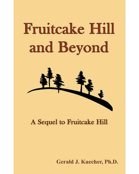 Fruitcake Hill and Beyond A Sequel to Fruitcake Hill - photo 1