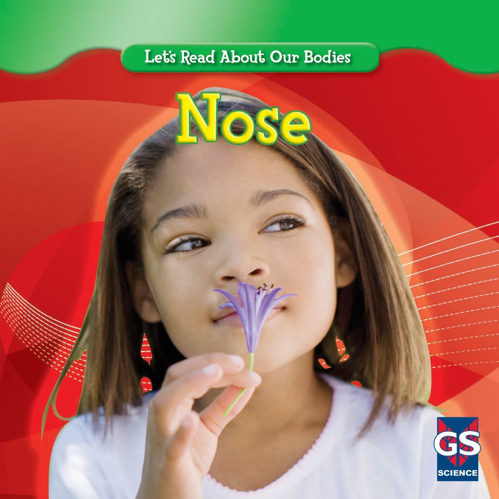 Nose SCIENCE Lets Read About Our Bodies Nose By Cynthia Klingel - photo 1