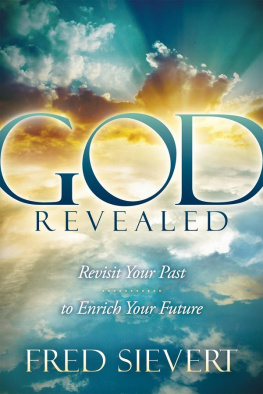 Fred Sievert God Revealed: Revisit Your Past to Enrich Your Future