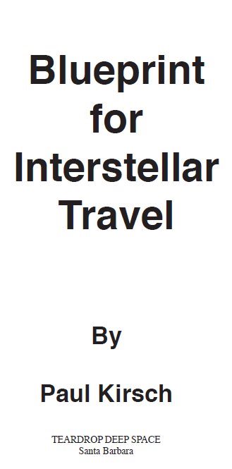 Blueprint for Interstellar Travel by Paul Kirsch First American Edition 2015 - photo 1