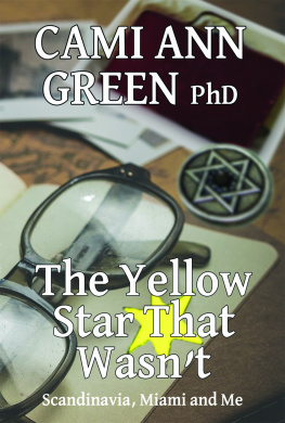 Cami Ann Green - The Yellow Star That Wasnt: Scandinavia, Miami and Me